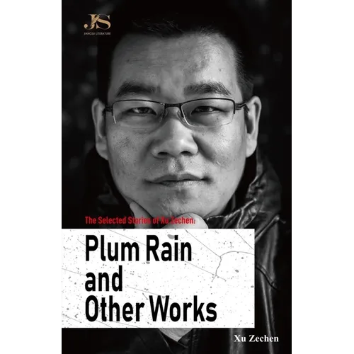 The Selected Stories of Xu Zechen: Plum Rain and Other Works - Paperback
