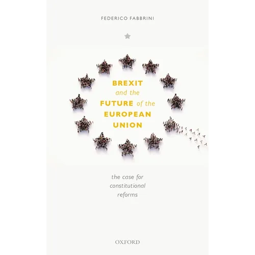 Brexit and the Future of the European Union: The Case for Reform - Paperback