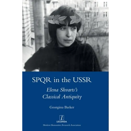 SPQR in the USSR: Elena Shvarts's Classical Antiquity - Hardcover