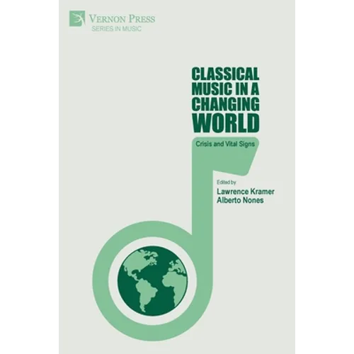Classical Music in a Changing World: Crisis and Vital Signs - Paperback