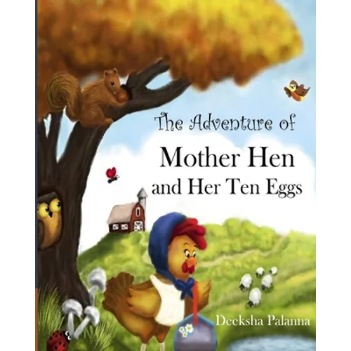 The Adventure of Mother Hen and Her Ten Eggs: (An amusing tale of courage and hope) - Paperback