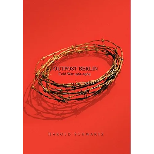 Outpost Berlin: Cold War 1961-1964 - Paperback