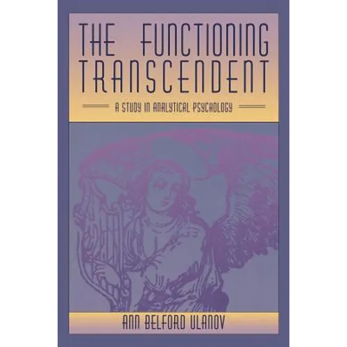The Functioning Transcendent: A Study in Analytical Psychology - Paperback