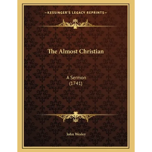 The Almost Christian: A Sermon (1741) - Paperback