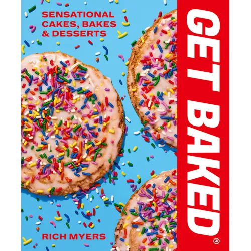 Get Baked: Sensational Cakes, Bakes & Desserts - Hardcover