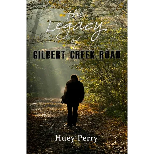 The Legacy Of Gilbert Creek Road - Paperback