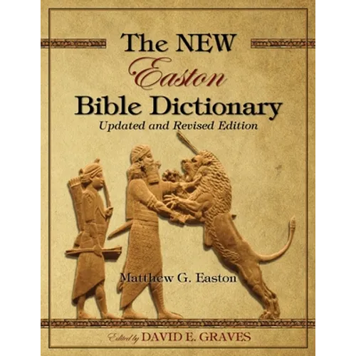 The NEW Easton Bible Dictionary: Updated and Revised Edition - Paperback