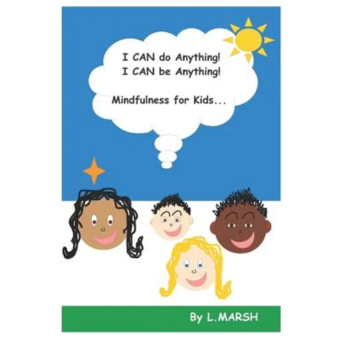 I Can Do Anything! I Can Be Anything!: Mindfulness for Kids - Paperback