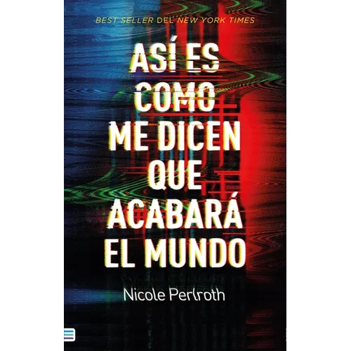 Asi Es Como Me Dicen Que Acabara El Mundo - Paperback