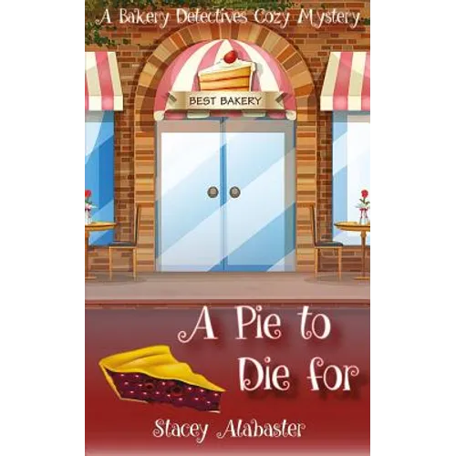 A Pie to Die For: A Bakery Detectives Cozy Mystery - Paperback