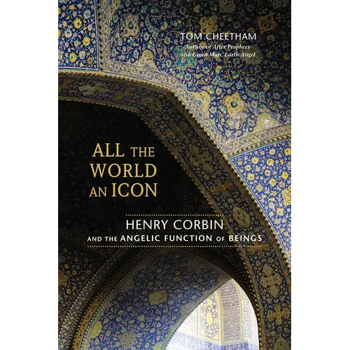 All the World an Icon: Henry Corbin and the Angelic Function of Beings - Paperback