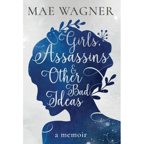Girls, Assassins & Other Bad Ideas - Hardcover