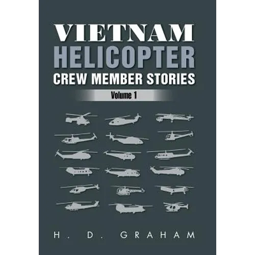 Vietnam Helicopter Crew Member Stories: Volume 1 - Hardcover