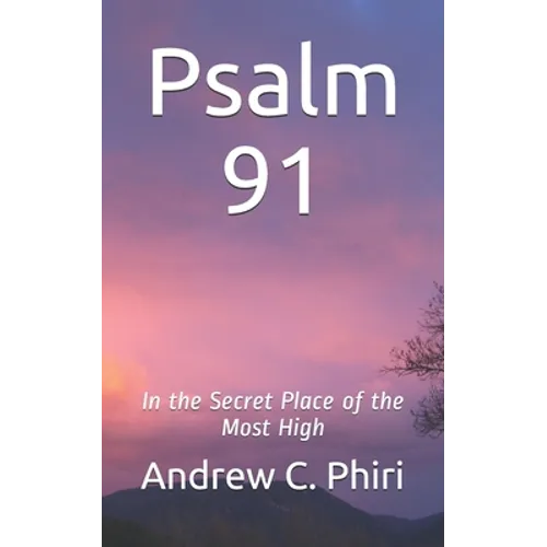 Psalm 91: In the Secret Place of the Most High - Paperback