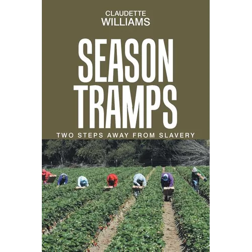 Season Tramps: Two Steps Away from Slavery - Paperback