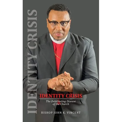 Identity Crisis: The Debilitating Disease of the Church - Paperback