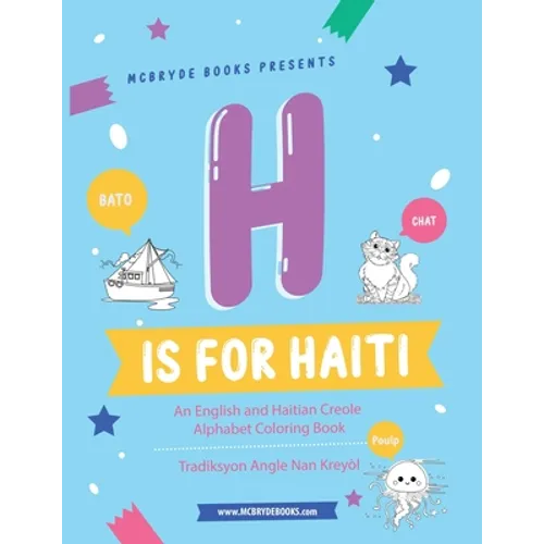 H is for Haiti: An English and Haitian Creole Alphabet Coloring Book - Paperback