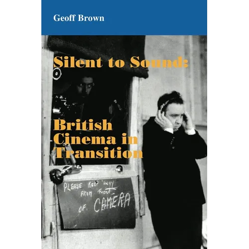 Silent to Sound: British Cinema in Transition - Paperback