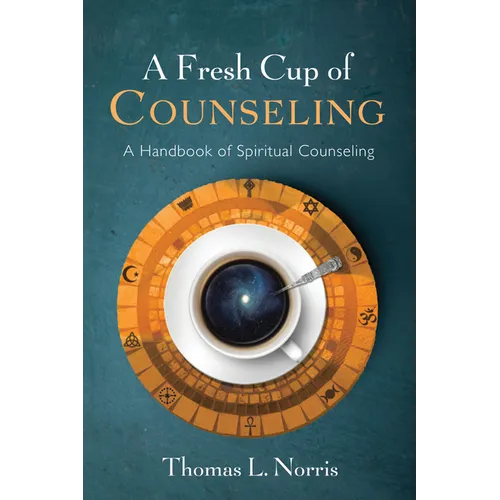 A Fresh Cup of Counseling: A Handbook of Spiritual Counseling - Paperback