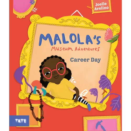 Malola's Museum Adventures: Career Day: A Picture Book - Hardcover