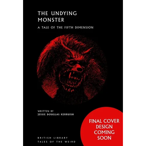 The Undying Monster: A Tale of the Fifth Dimension - Paperback