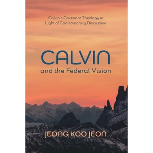 Calvin and the Federal Vision - Hardcover