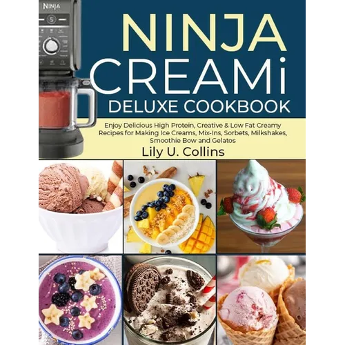Ninja Creami Deluxe Cookbook: Ninja Creami Deluxe Cookbook - Paperback