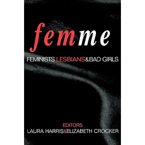 Femme: Feminists, Lesbians and Bad Girls - Paperback