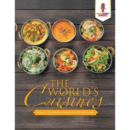 The World's Cuisines: Adult Coloring Book Food Edition - Paperback