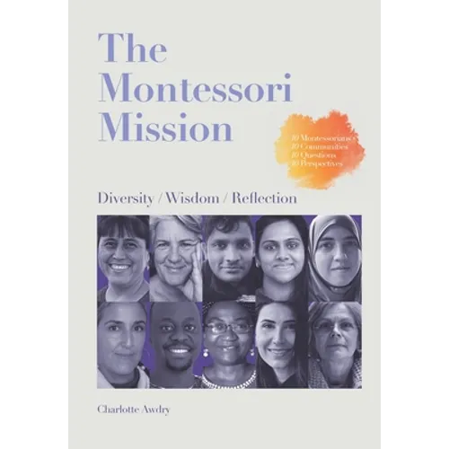 The Montessori Mission: Diversity - Wisdom - Reflection - Paperback