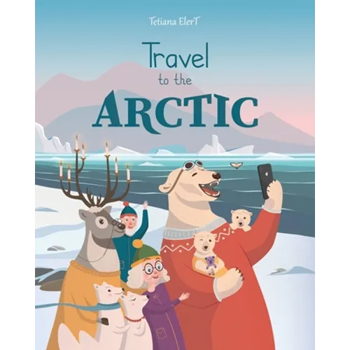 Travel to the Arctic: A Children's Picture Book about discovering polar animals with Grandma and Grandpa - Paperback