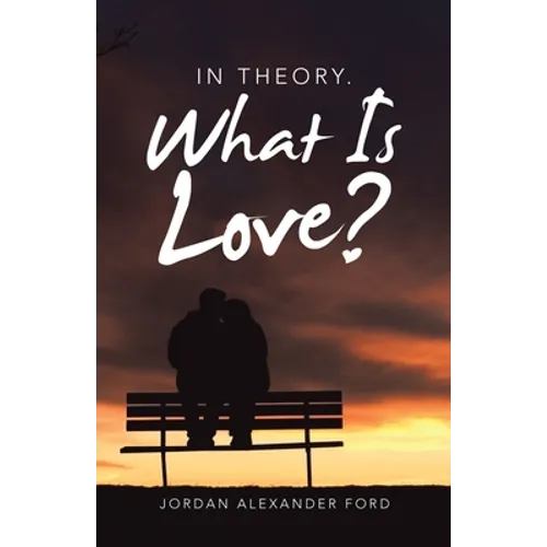 In Theory. What Is Love? - Paperback