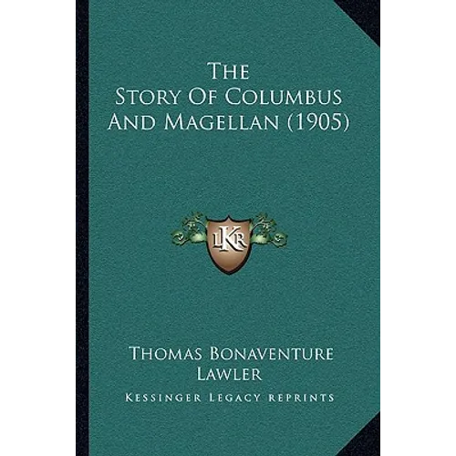 The Story Of Columbus And Magellan (1905) - Paperback
