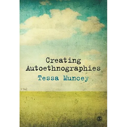 Creating Autoethnographies - Paperback