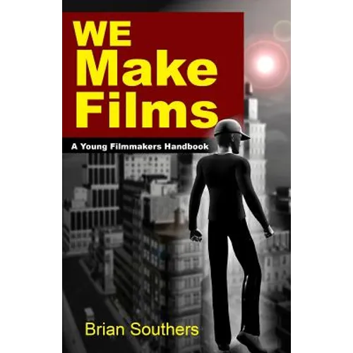 We Make Films: A Young Filmmakers Handbook - Paperback