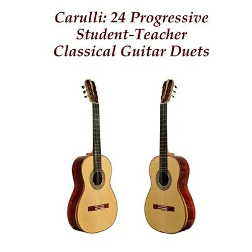 Carulli: 24 Progressive Student-Teacher Classical Guitar Duets - Paperback
