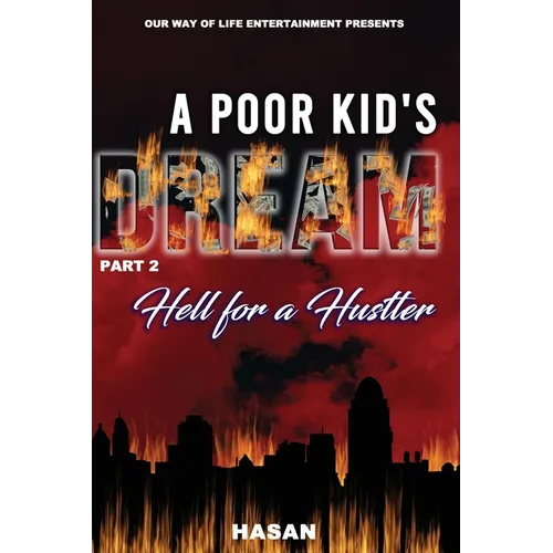 A Poor Kids Dream part 2: Hell for a Hustler - Paperback