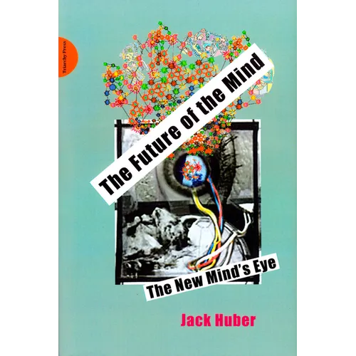 The Future of the Mind: The New Minds Eye - Paperback