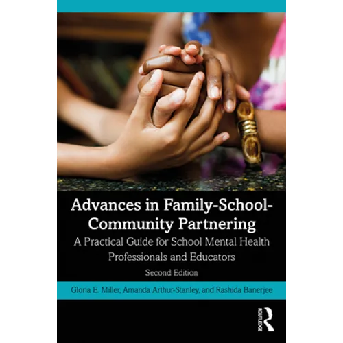 Advances in Family-School-Community Partnering: A Practical Guide for School Mental Health Professionals and Educators - Paperback