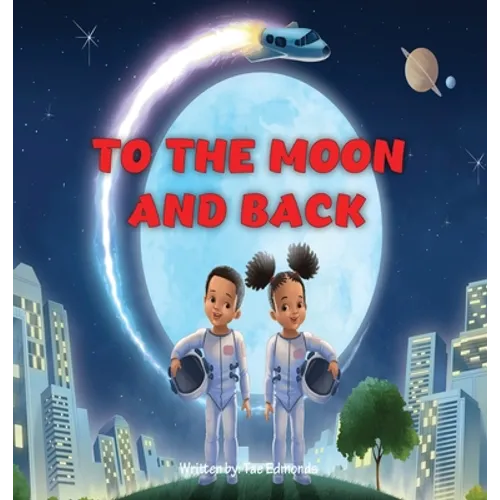 To the Moon and Back - Hardcover