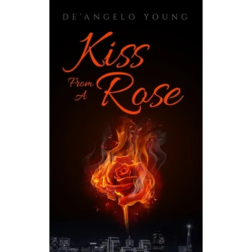 Kiss From a Rose - Hardcover