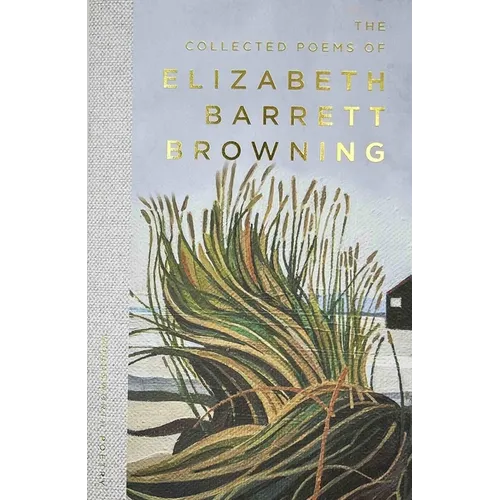 The Collected Poems of Elizabeth Barrett Browning - Paperback