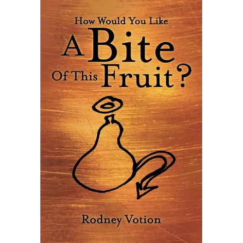 How Would You Like a Bite of This Fruit? - Paperback