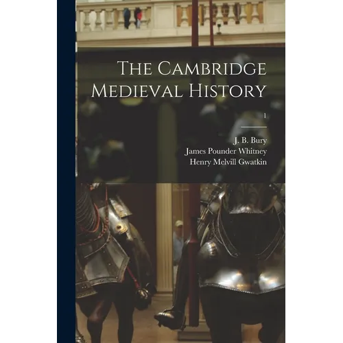 The Cambridge Medieval History; 1 - Paperback