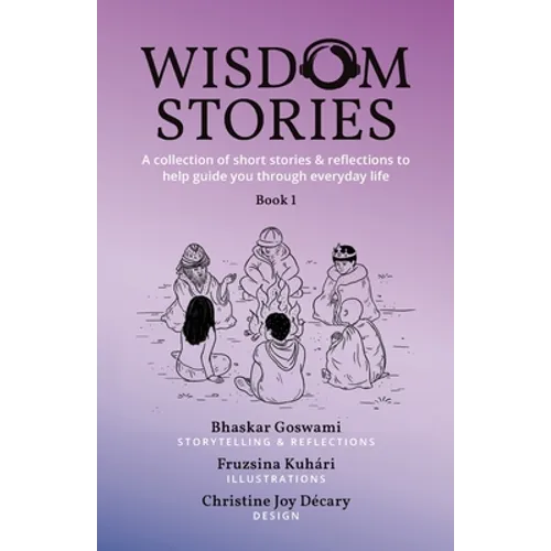Wisdom Stories: A collection of short stories & reflections to help guide you through everyday life - Paperback