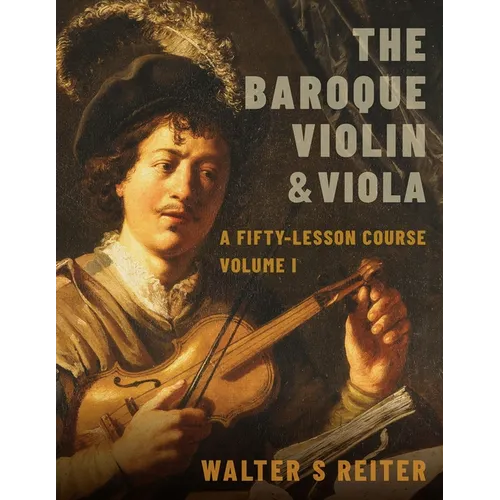 The Baroque Violin & Viola: A Fifty-Lesson Course Volume I - Paperback