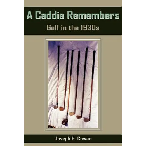 A Caddie Remembers: Golf in the 1930s - Paperback