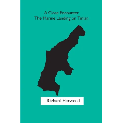 A Close Encounter: The Marine Landing on Tinian - Paperback