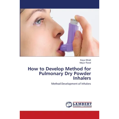 How to Develop Method for Pulmonary Dry Powder Inhalers - Paperback