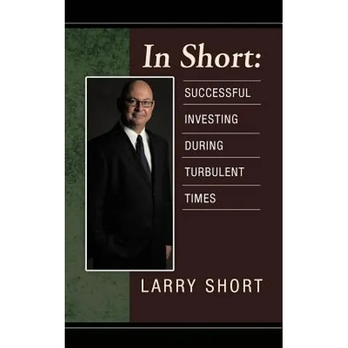 In Short: Successful Investing During Turbulent Times - Paperback